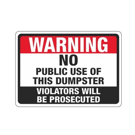 Warning No Public Use of Dumpster
Violators Prosecuted Sign